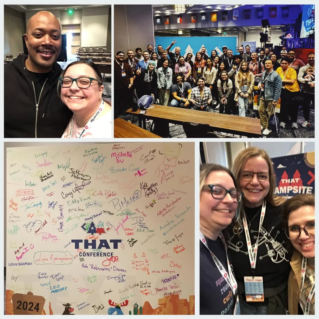 A collage of photos. Top left shows Mark Techson and Linda smiling into the camera. Top right is four rows of people grinning at the camera, all there to hear Taylor Desseyn talk. Bottom left is a white board that says 'THAT Conference' and has the signatures of the attendees in various colors. Bottom right shows Linda, Sharon, and Roxy smiling at the camera together.